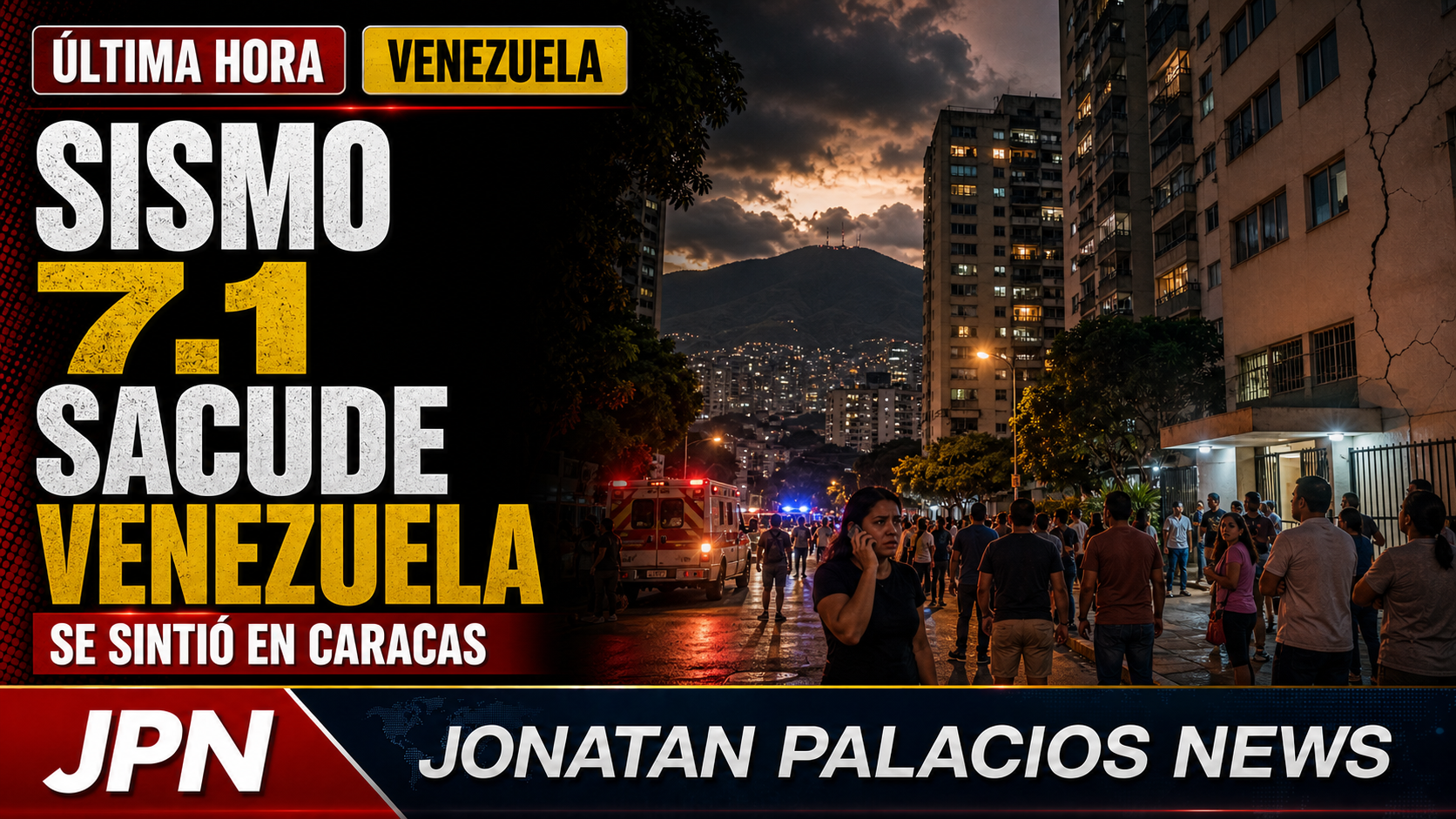 Imagen editorial de Jonatan Palacios News sobre sismo de magnitud 7.1 sentido en Caracas y Venezuela.