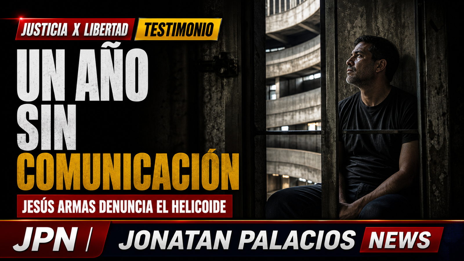 Jesús Armas rompe el silencio sobre 13 meses de encierro y un año incomunicado en El Helicoide