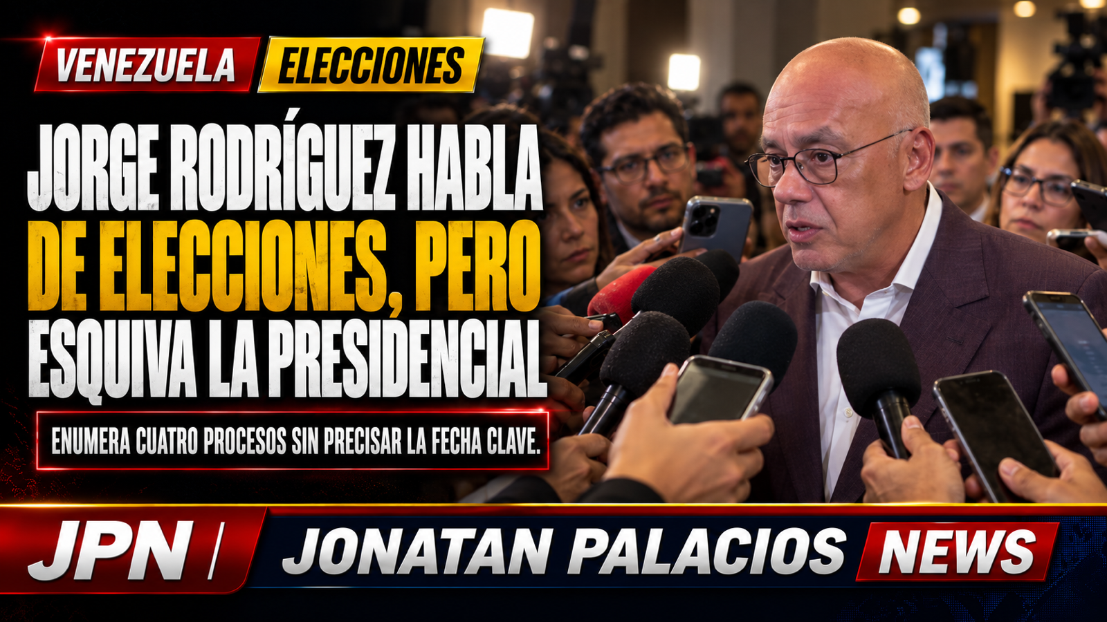 Jorge Rodríguez enumera cuatro elecciones y esquiva la fecha de la presidencial