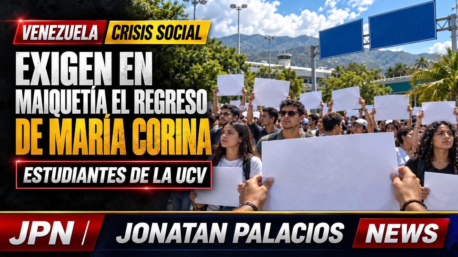 «María, te estamos esperando»: estudiantes de la UCV exigen su regreso desde Maiquetía